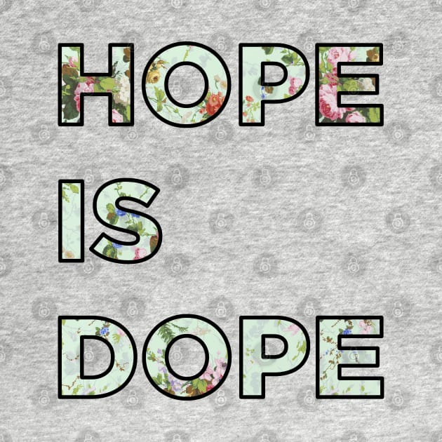 Hope is Dope by PaperKindness